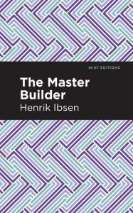 Title: The Master Builder, Author: Henrik Ibsen