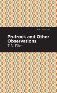 Title: Prufrock and Other Observations, Author: T. S. Eliot