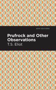 Title: Prufrock and Other Observations, Author: T. S. Eliot