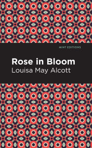 Title: Rose in Bloom, Author: Louisa May Alcott