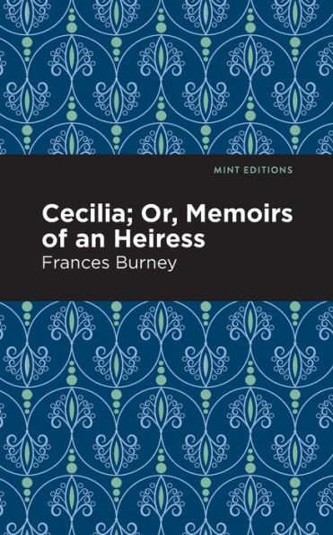 Cecilia; Or, Memoirs of an Heiress