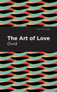 Title: The Art of Love: The Art of Love, Author: Ovid
