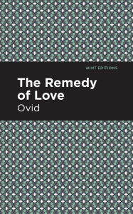 Title: The Remedy of Love, Author: Ovid