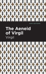 Title: The Aeneid of Virgil, Author: Virgil