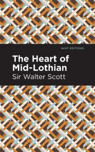 Title: The Heart of Mid-Lothian, Author: Walter Scott