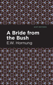 Title: A Bride from the Bush, Author: E. W. Hornbug