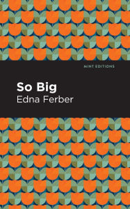 Title: So Big, Author: Edna Ferber