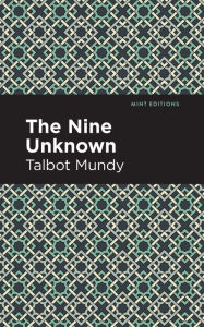 Title: The Nine Unknown, Author: Talbot Mundy