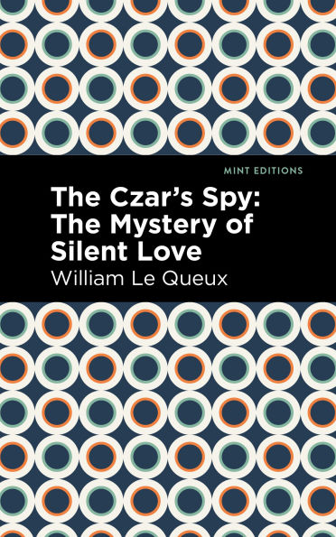 The Czar's Spy: Mystery of a Silent Love