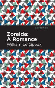 Title: Zoraida: A Romance, Author: William Le Queux