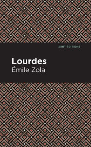 Title: Lourdes, Author: Émile Zola