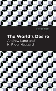 Title: The World's Desire, Author: Andrew Lang