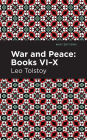 War and Peace Books VI - X