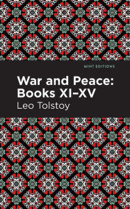 Title: War and Peace Books XI - XV, Author: Leo Tolstoy