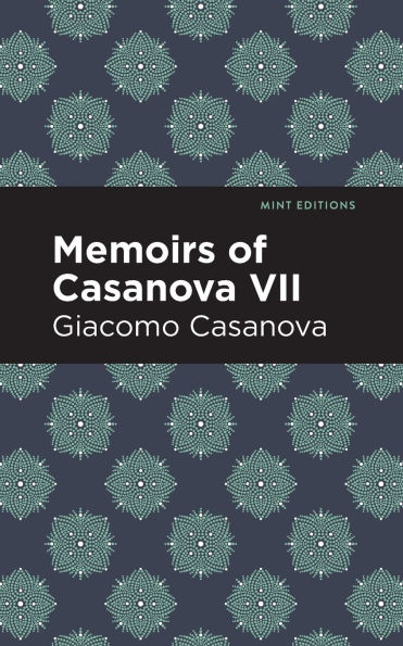 Memoirs of Casanova Volume VII