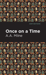 Title: Once On a Time, Author: A. A. Milne