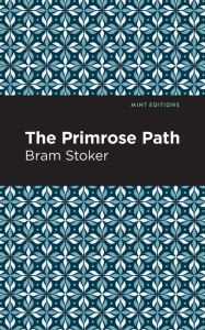 Title: The Primrose Path, Author: Bram Stoker