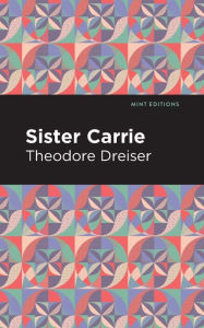 Title: Sister Carrie, Author: Theodore Dreiser