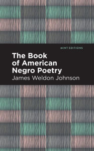 Title: The Book of American Negro Poetry, Author: James Weldon Johnson