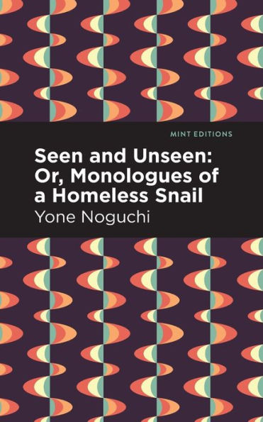 Seen and Unseen: Or, Monologues of a Homeless Snail