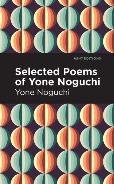 Selected Poems of Yone Noguchi