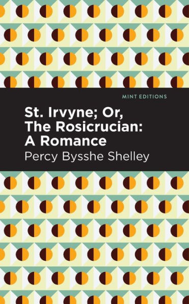 St. Irvyne; or The Rosicrucian: A Romance