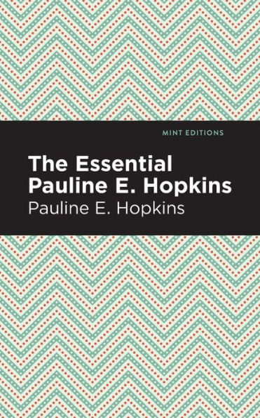 The Essential Pauline E. Hopkins