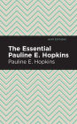 The Essential Pauline E. Hopkins