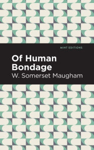 Title: Of Human Bondage, Author: W. Somerset Maugham