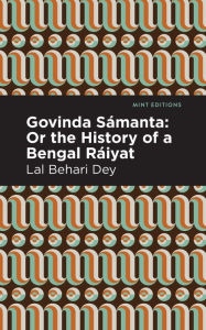 Title: Govinda Sámanta: Or The History of a Bengal Ráiyat, Author: Lal Behari Dey