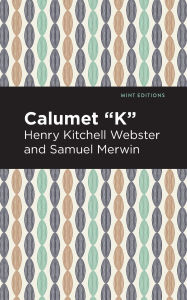 Title: Calumet K, Author: Henry Kitchell Webster