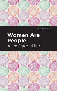 Title: Women are People!, Author: Alice Duer Miller