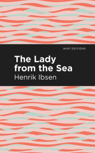 Title: The Lady from the Sea, Author: Henrik Ibsen