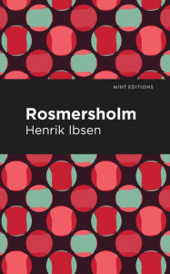 Title: Rosmersholm, Author: Henrik Ibsen