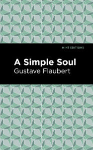 Title: A Simple Soul, Author: Gustave Flaubert