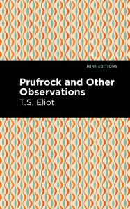 Title: Prufrock and Other Observations, Author: T. S. Eliot