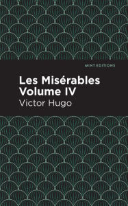 Title: Les Miserables Volume IV, Author: Victor Hugo