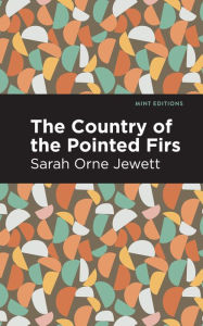 Title: The Country of the Pointed Firs, Author: Sarah Orne Jewett