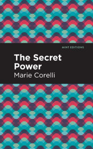Title: The Secret Power, Author: Marie Corelli