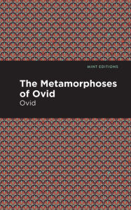 Title: The Metamorphoses of Ovid, Author: Ovid