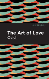 Title: The Art of Love: The Art of Love, Author: Ovid