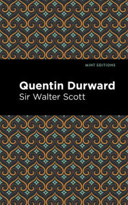 Title: Quentin Durward, Author: Walter Scott