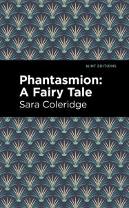 Title: Phantasmion: A Fairy Tale, Author: Sara Coleridge