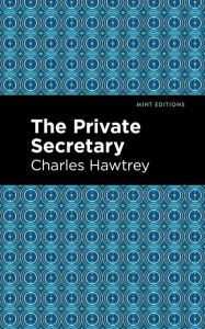 Title: The Private Secretary, Author: Charles Hawtrey