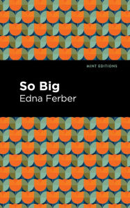 Title: So Big, Author: Edna Ferber