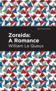 Title: Zoraida: A Romance, Author: William Le Queux