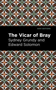 Title: The Vicar of Bray, Author: Sydney Grundy
