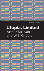 Title: Utopia Limited, Author: Arthur Sullivan