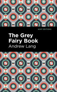 Title: The Grey Fairy Book, Author: Andrew Lang