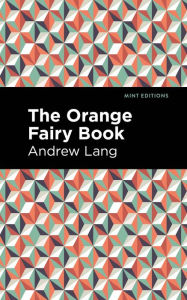 Title: The Orange Fairy Book, Author: Andrew Lang